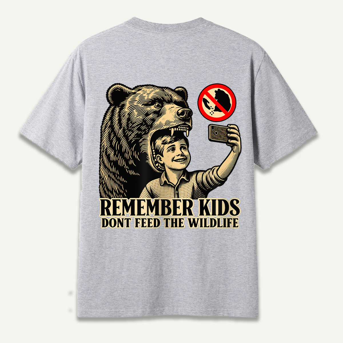Remember Kids Dont Feed The Wildlife Bear Selfie Humor T-Shirt