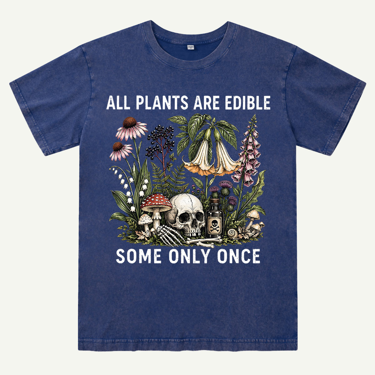 All Plants Are Edible Some Only Once Washed T-Shirt