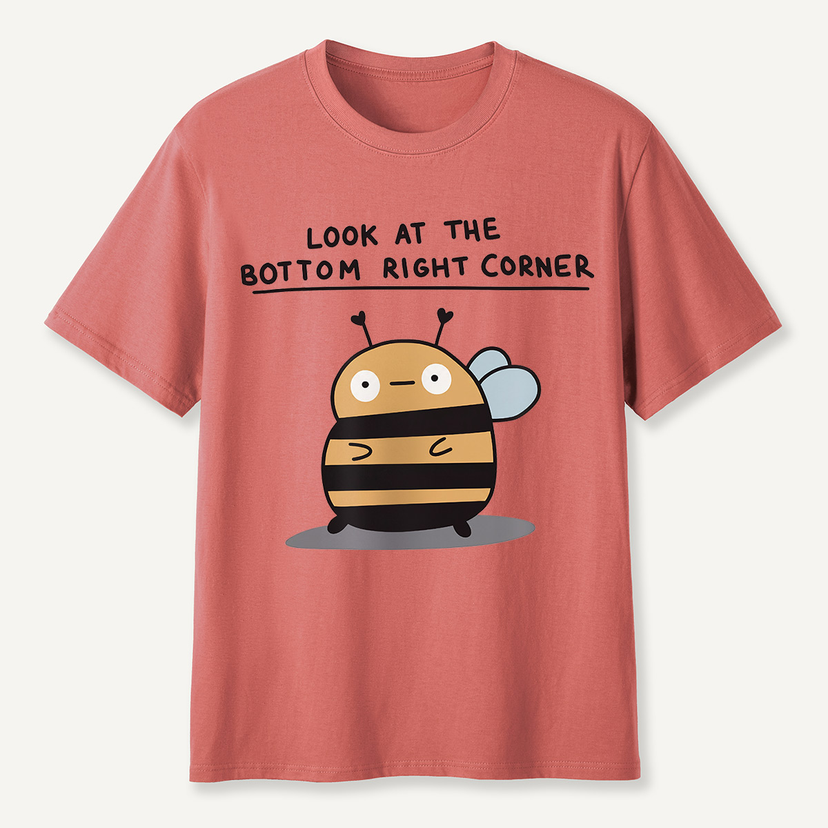 Look at the Bottom Right Corner Cute Bee T-Shirt
