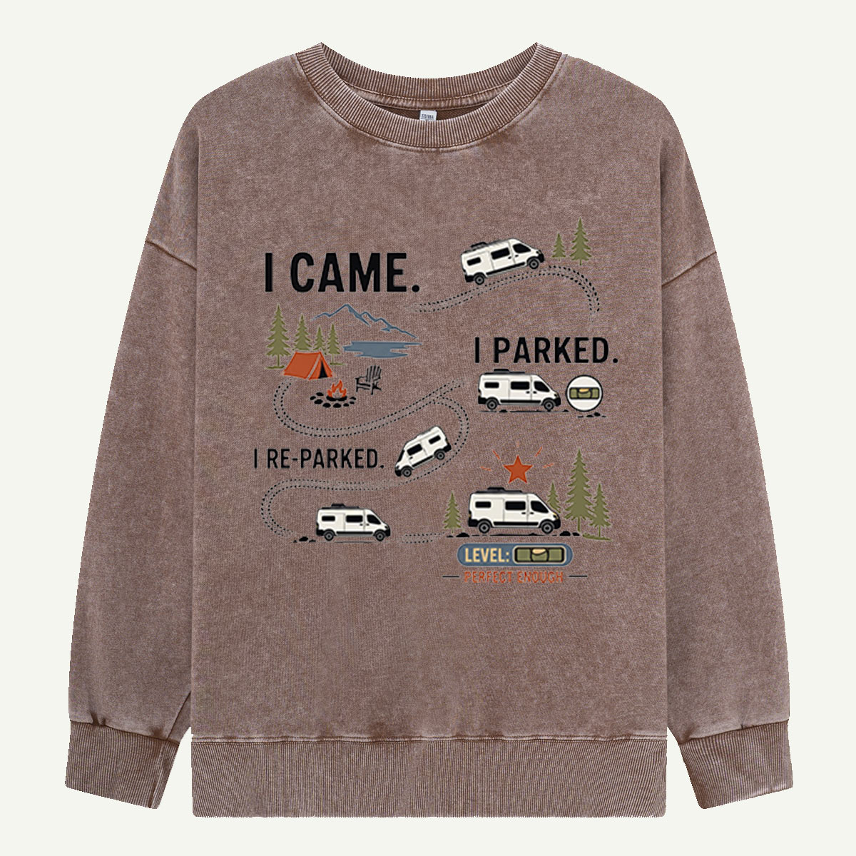 I Came, I Parked, I Re-Parked Washed Sweatshirts
