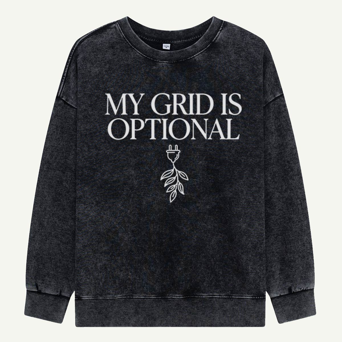 My Grid Is Optional, Nature Is Not Washed Sweatshirts