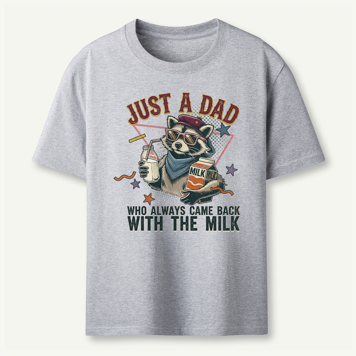 Just a Dad Who Always Came Back with the Milk Raccoon T-Shirt