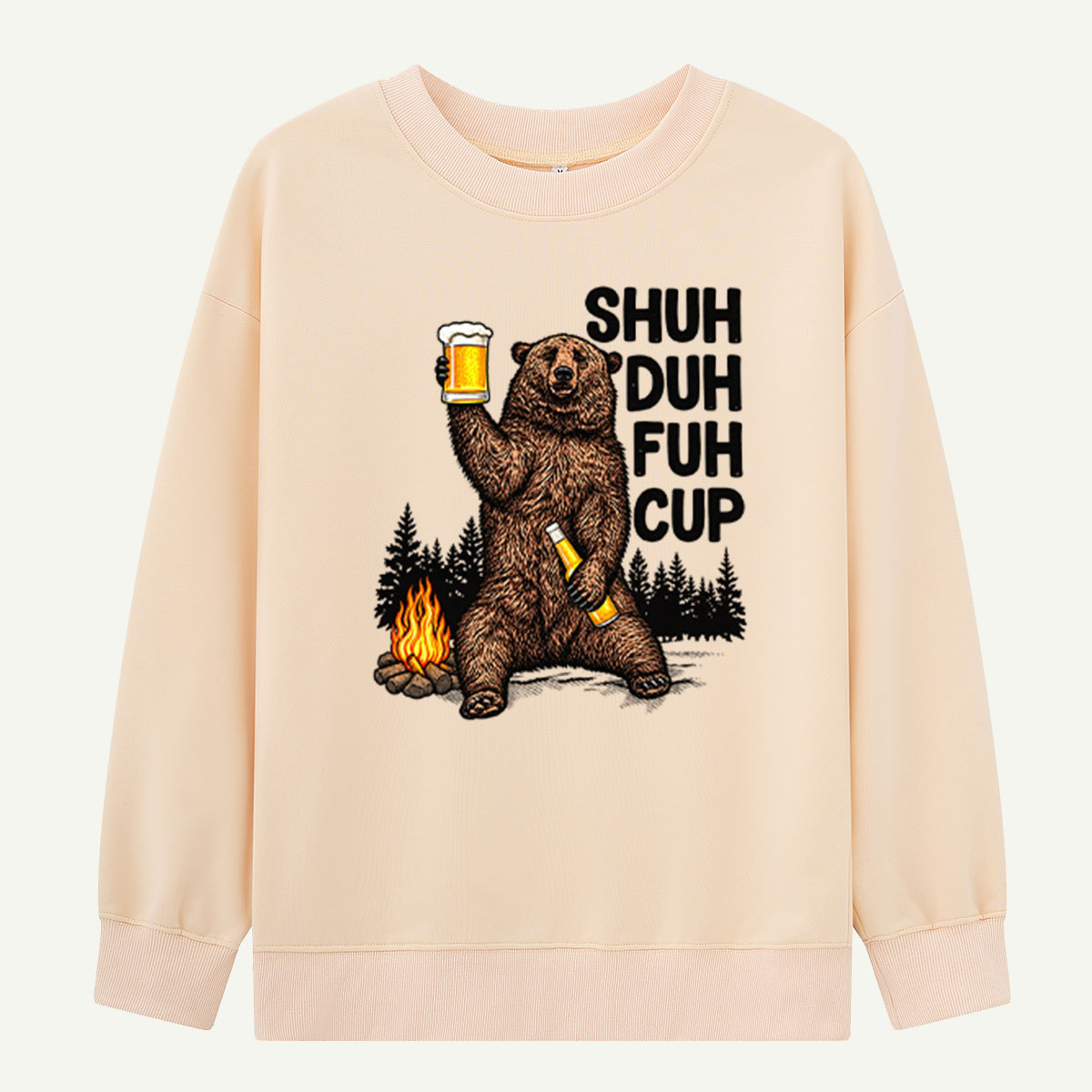 Shuh Duh Fuh Cup Bear Humor Sweatshirts