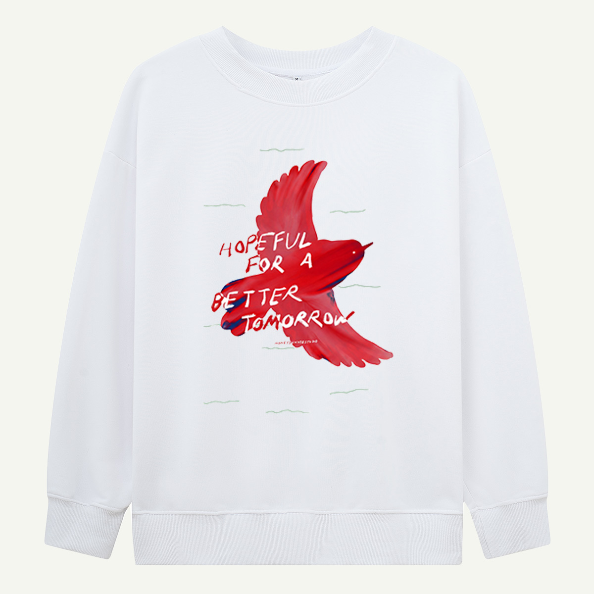 Hopeful For a Better Tomorrow Bird Sweatshirts