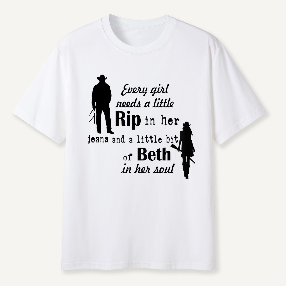 Every Girl Needs a Little Rip and Beth T-Shirt