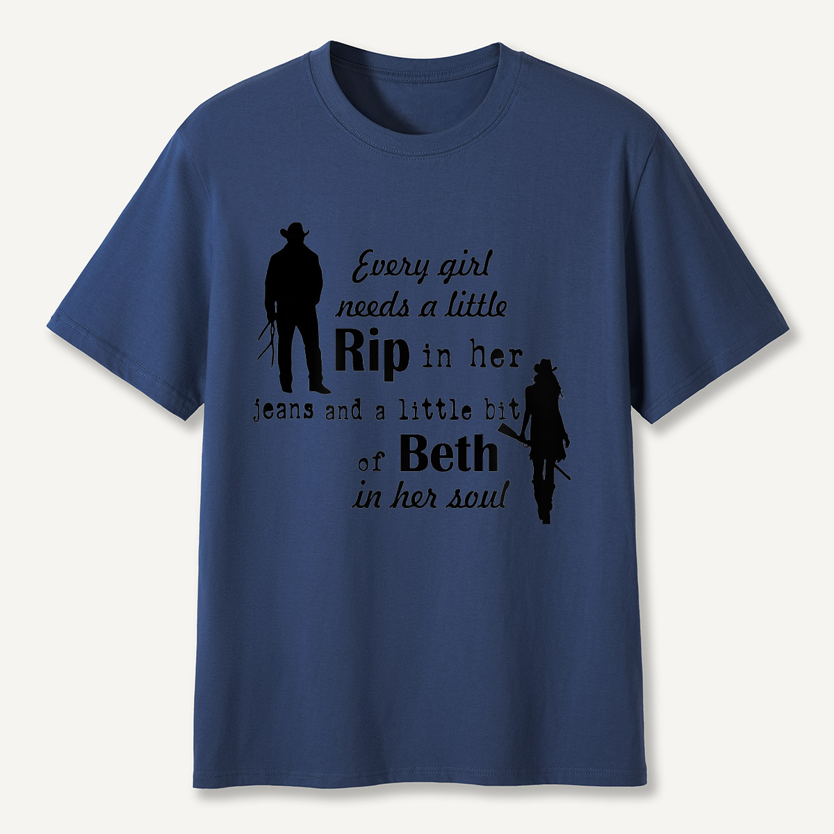 Every Girl Needs a Little Rip and Beth T-Shirt