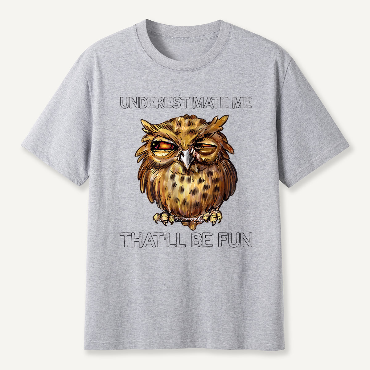 Underestimate Me Owl Attitude T-Shirt