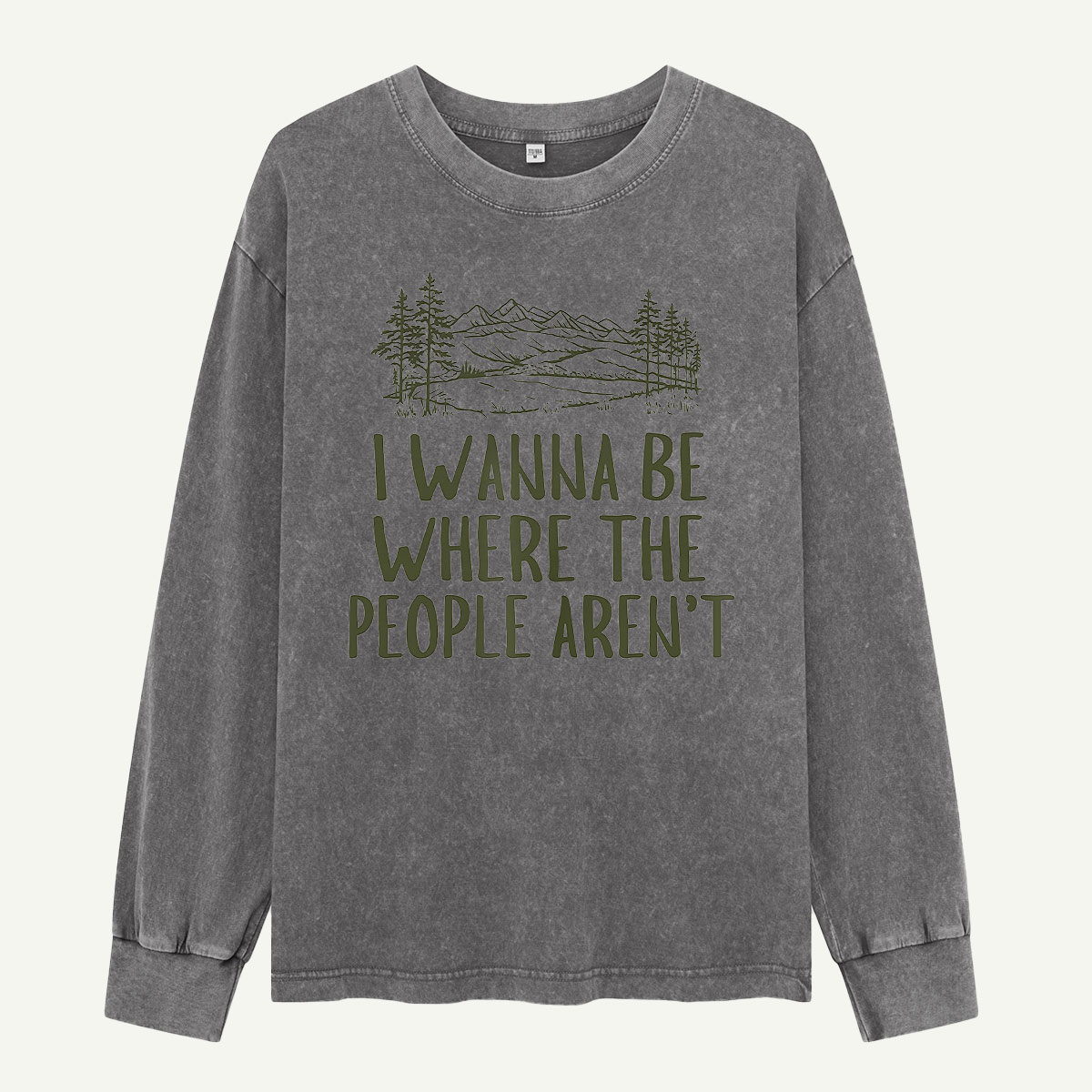 I Wanna Be Where The People Arent Washed Long Sleeves