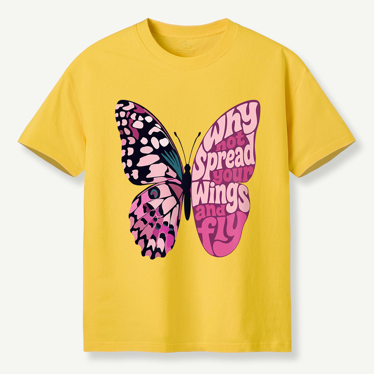 Why Not Spread Your Wings and Fly Butterfly  T-Shirt