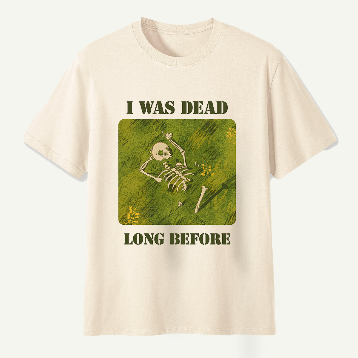 I Was Dead Long Before Skeleton Meadow T-Shirt