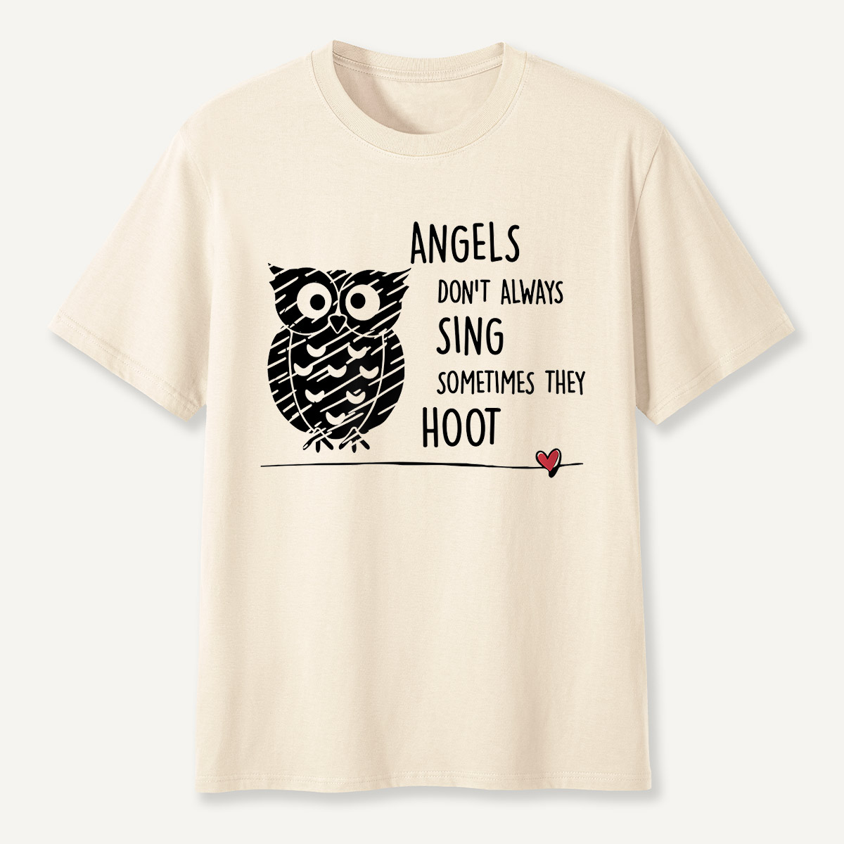 Angels Don’t Always Sing Sometimes They Hoot Owl T-Shirt