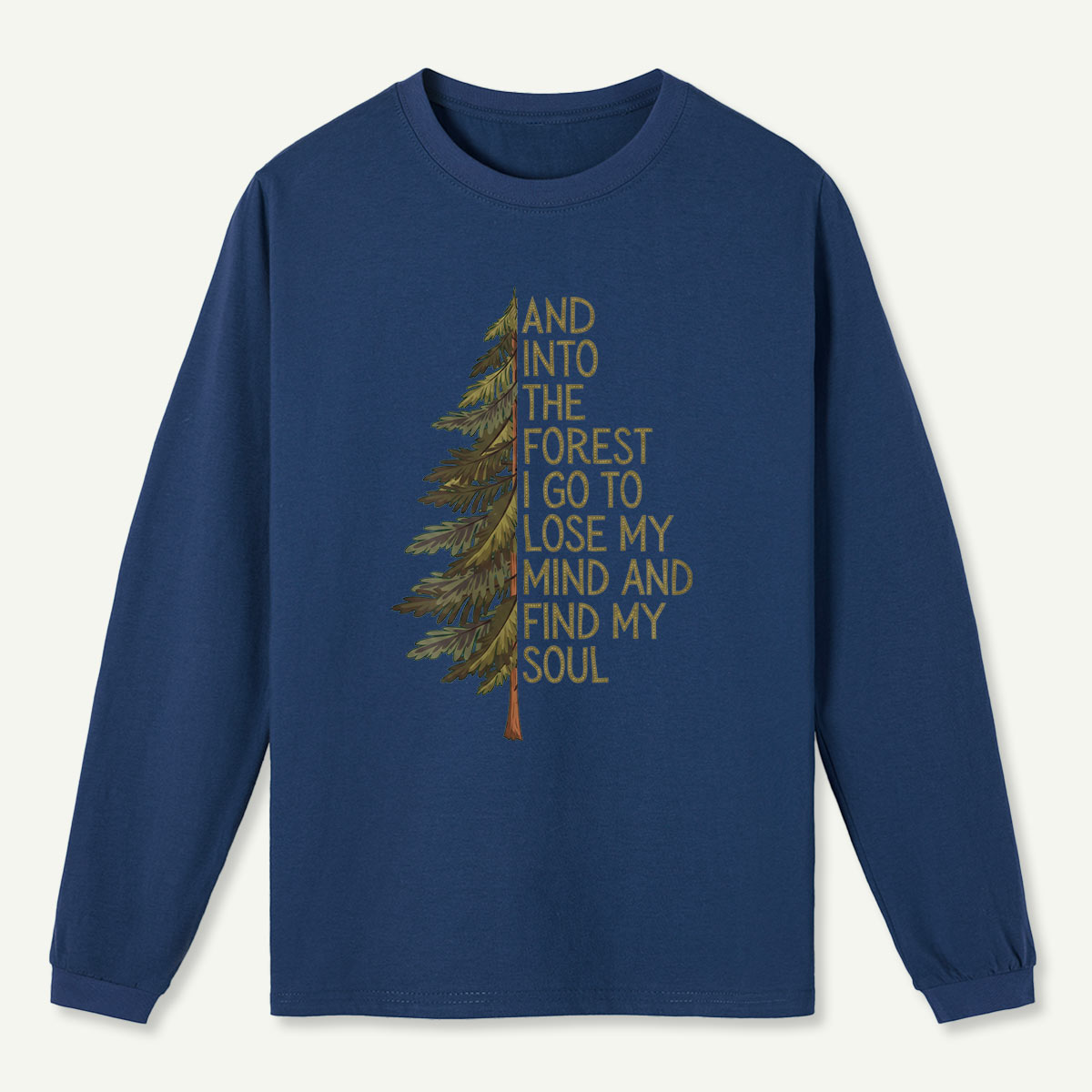 Into the Forest Tree Quote Long Sleeve T-Shirt