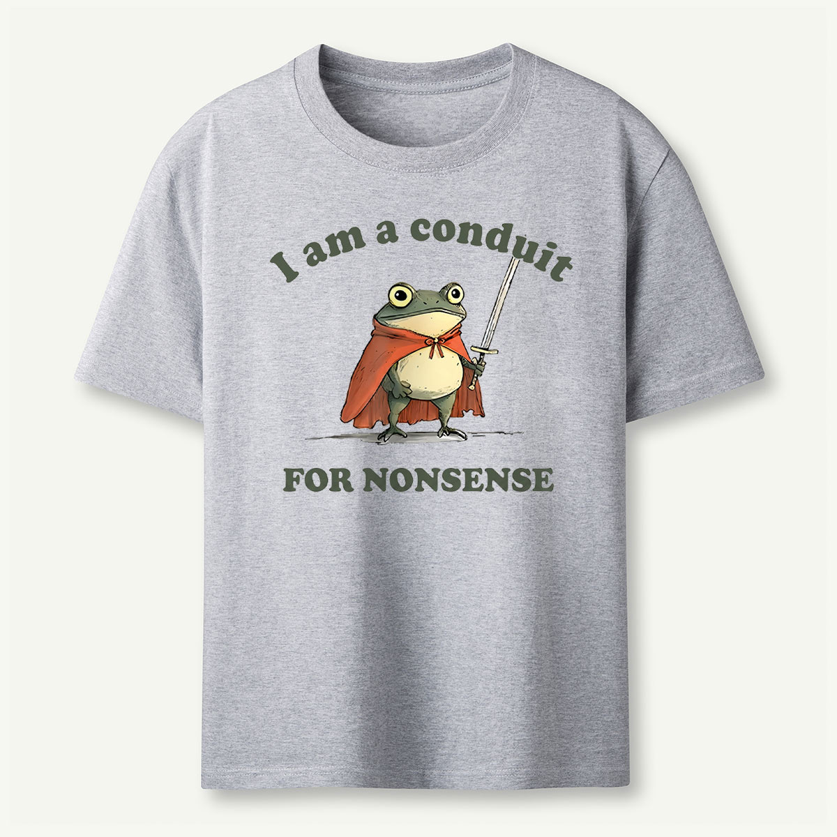 I Am A Conduit For Nonsense T-Shirt