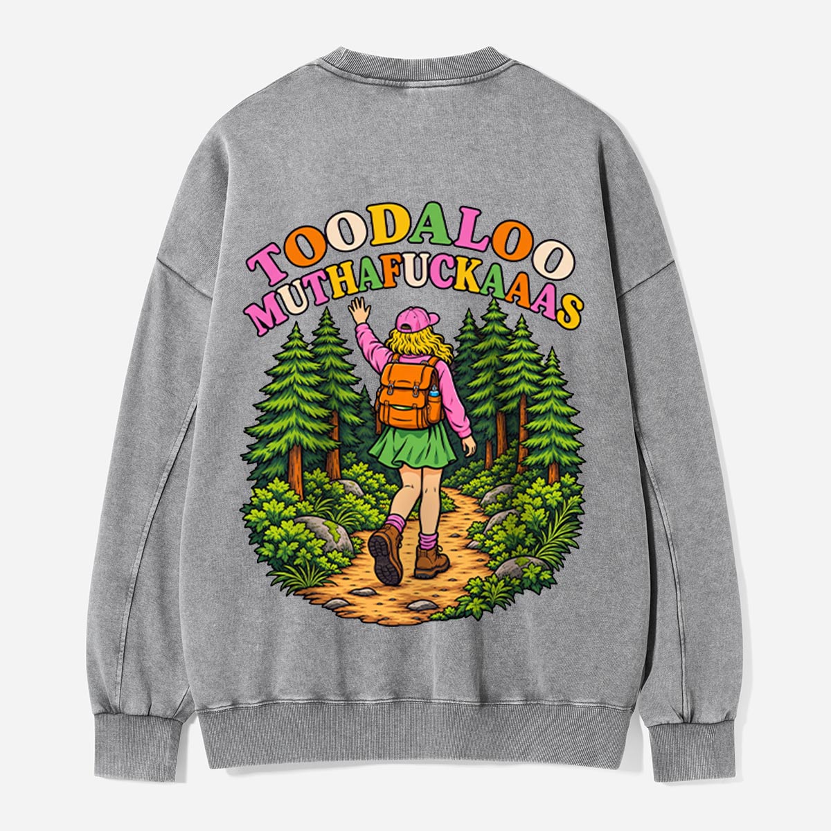 Toodaloo Motherfuckaaa Hiking Farewell Graphic Washed Sweatshirts