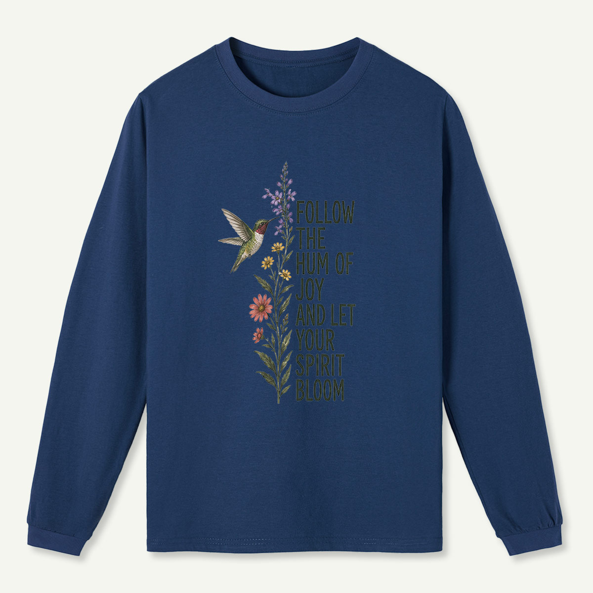 Hummingbird Joy Bloom Quote Long Sleeve T-Shirt