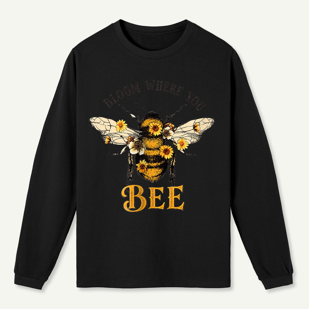 Bloom Where You Bee Long Sleeve T-Shirt