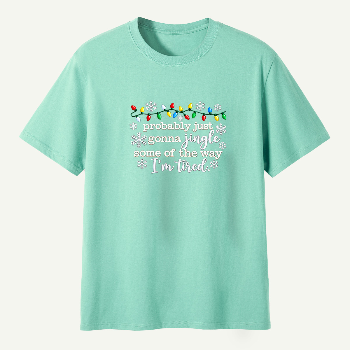 Probably Just Gonna Jingle Some Of The Way Im Tired Snowflake T-Shirt