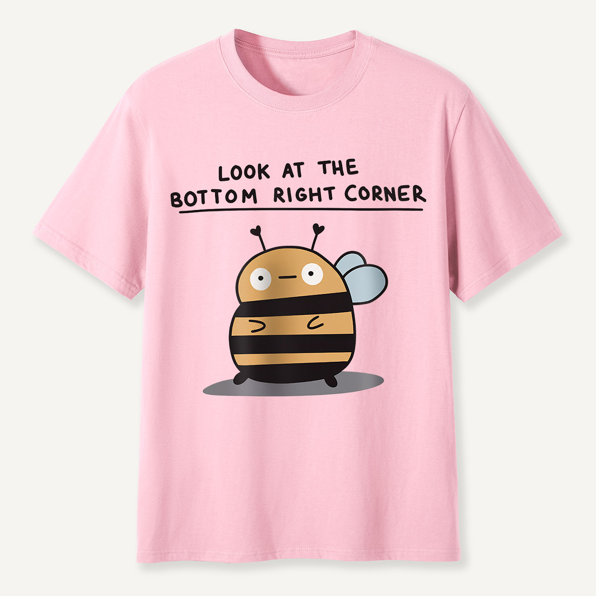 Look at the Bottom Right Corner Cute Bee T-Shirt