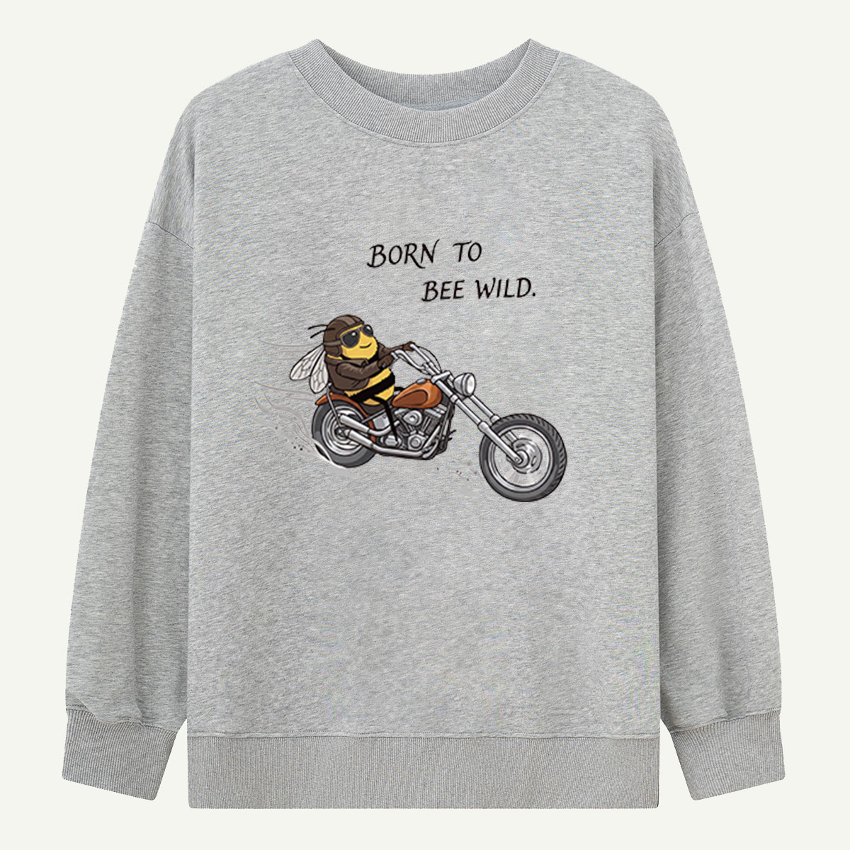 Born to Bee Wild Rider Sweatshirts