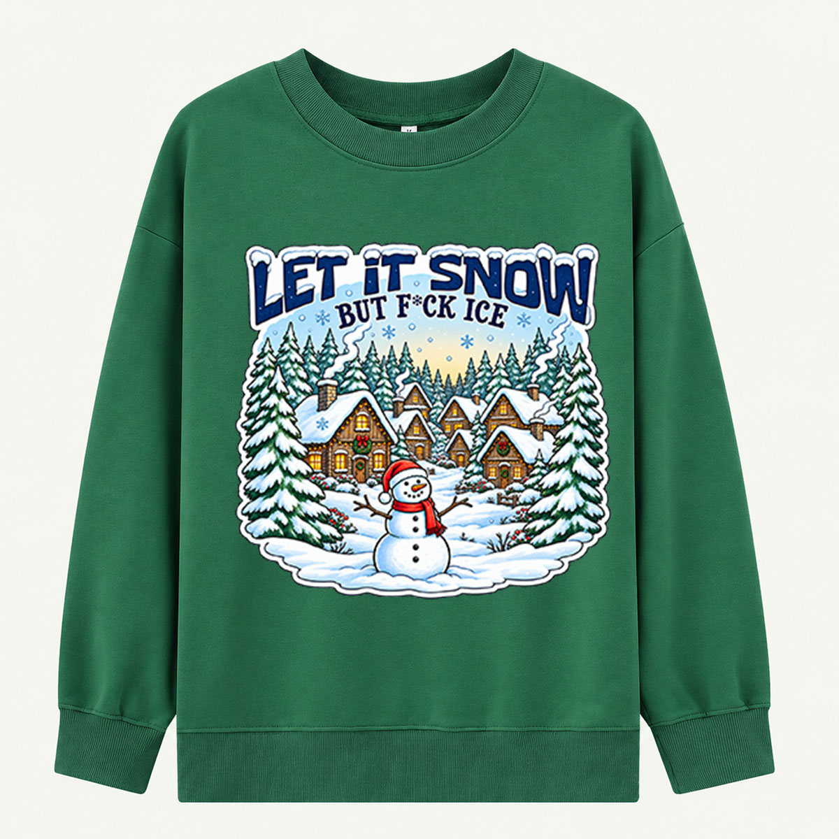 Let It Snow But Fuck Ice Snowy Christmas Village Sweatshirts