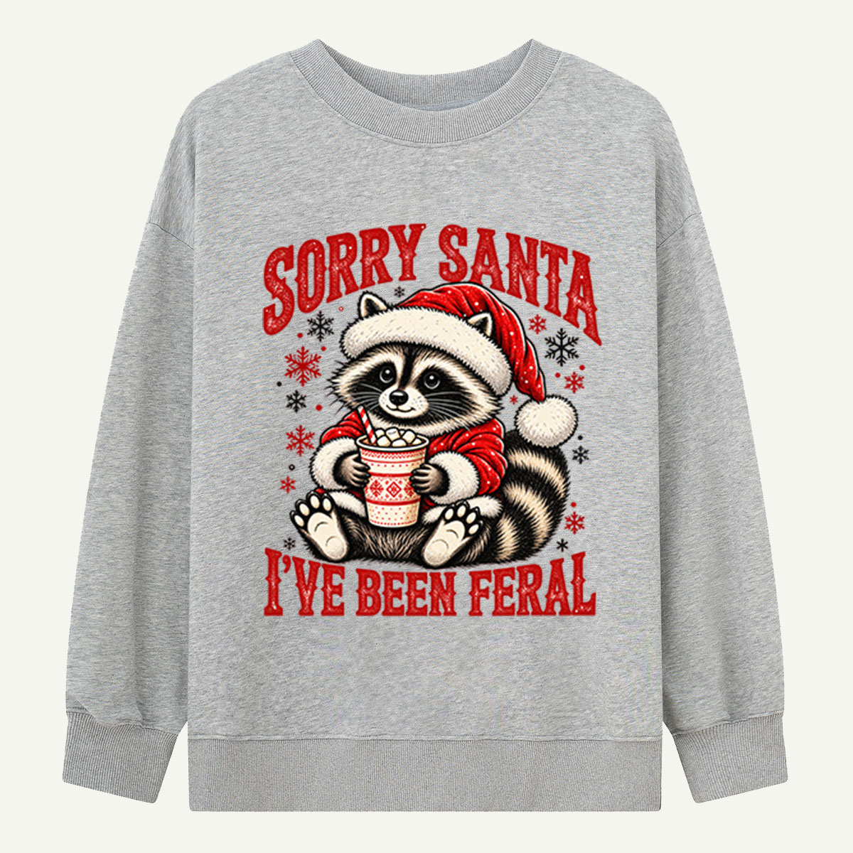Sorry Santa Ive Been Feral Raccoon With Hot Cocoa Sweatshirts