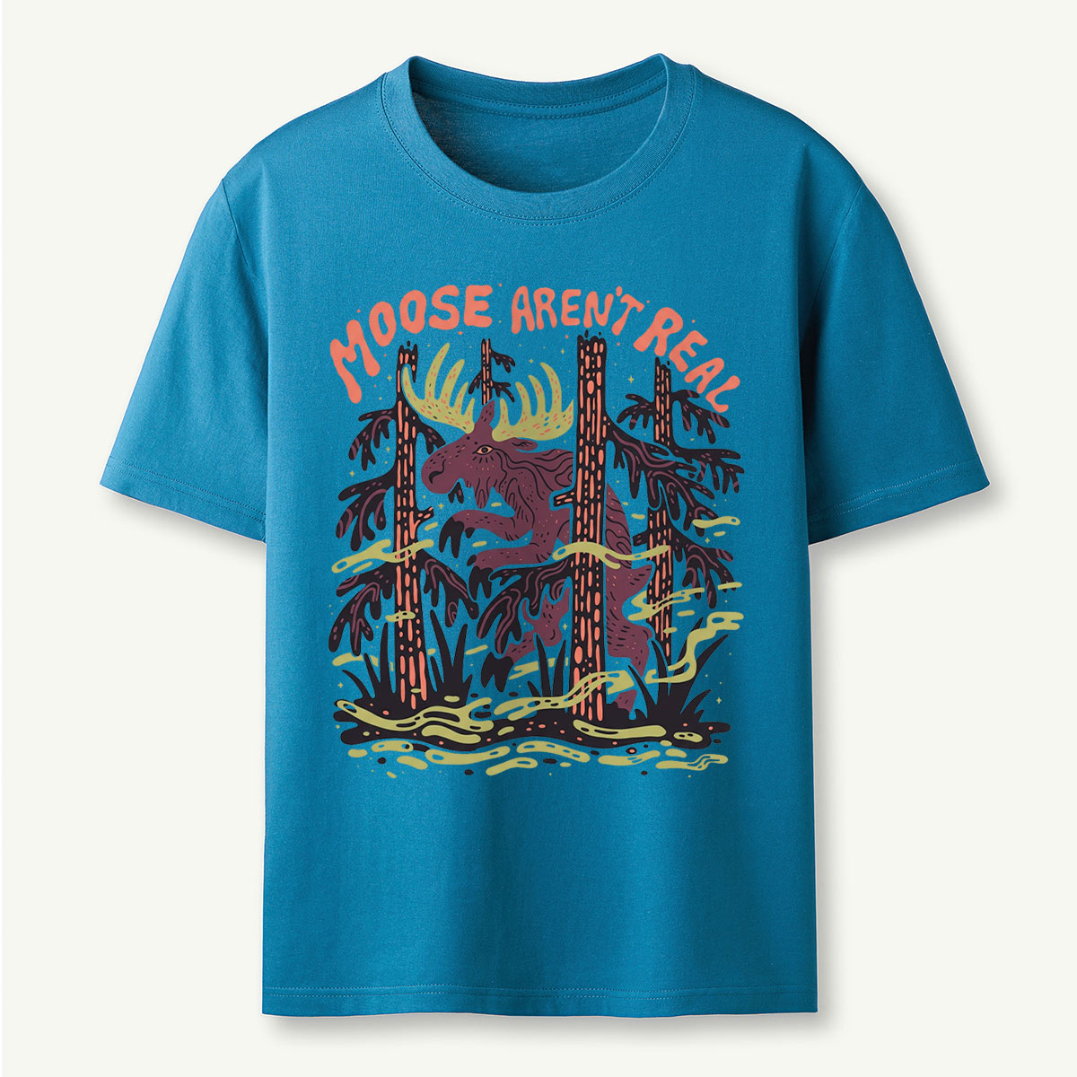 Moose Aren't Real T-Shirt