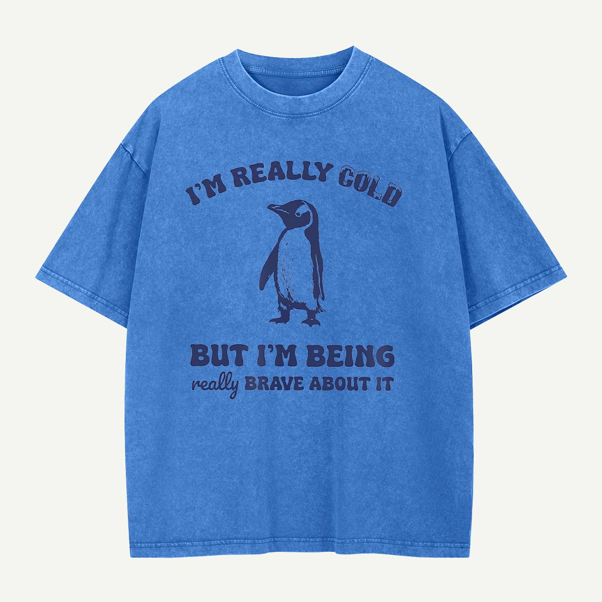 Really Cold Really Brave Penguin Washed T-Shirt