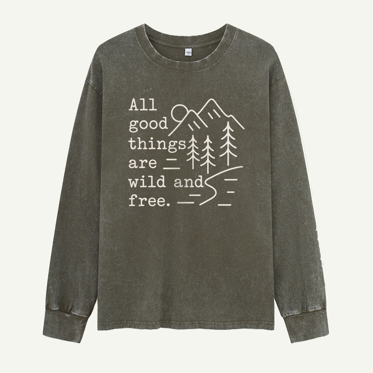 All Good Things Are Wild and Free Washed Long Sleeves