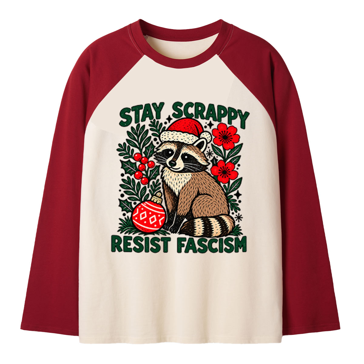 Stay Scrappy Resist Fascism Christmas Raccoon Floral Illustration Raglan Long Sleeves