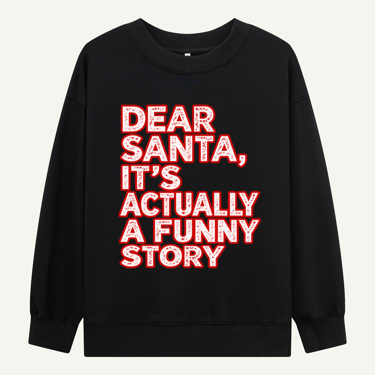 Dear Santa Its Actually A Funny Story Retro Christmas Quote Sweatshirts