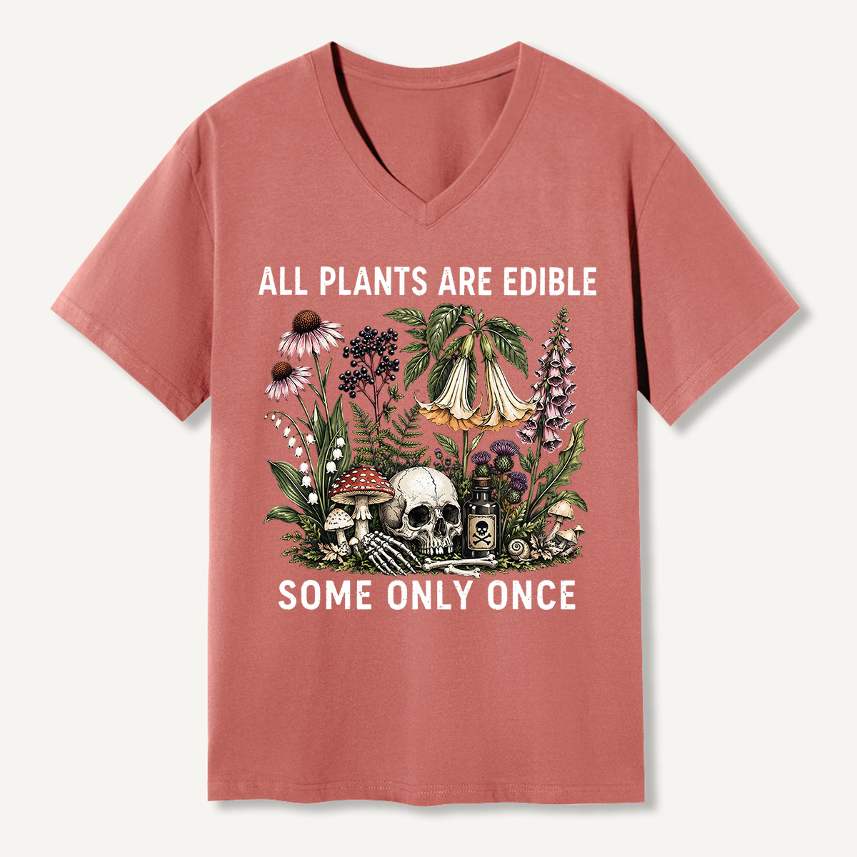 All Plants Are Edible Some Only Once V-neck T-Shirt