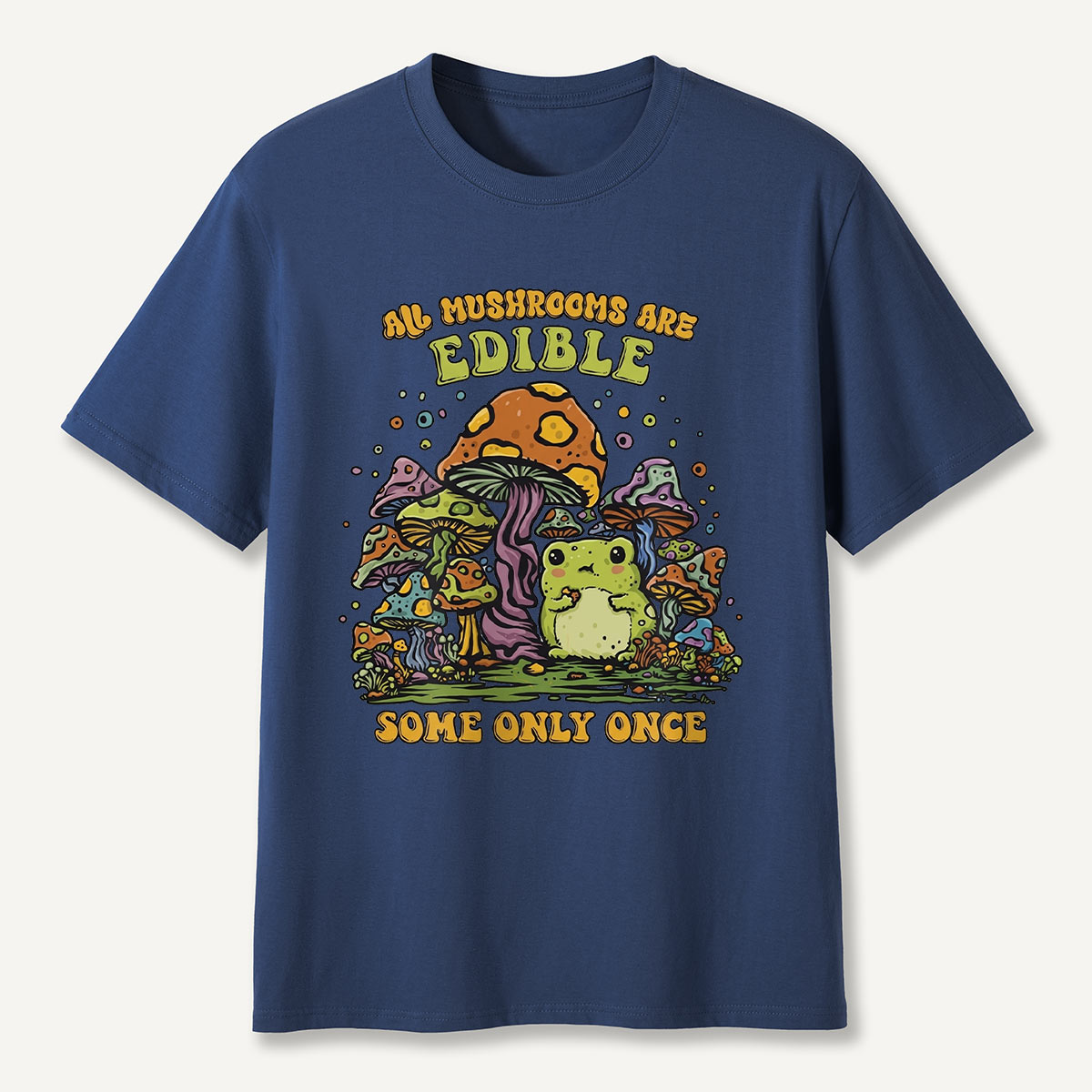 All Mushrooms Are Edible Once T-Shirt