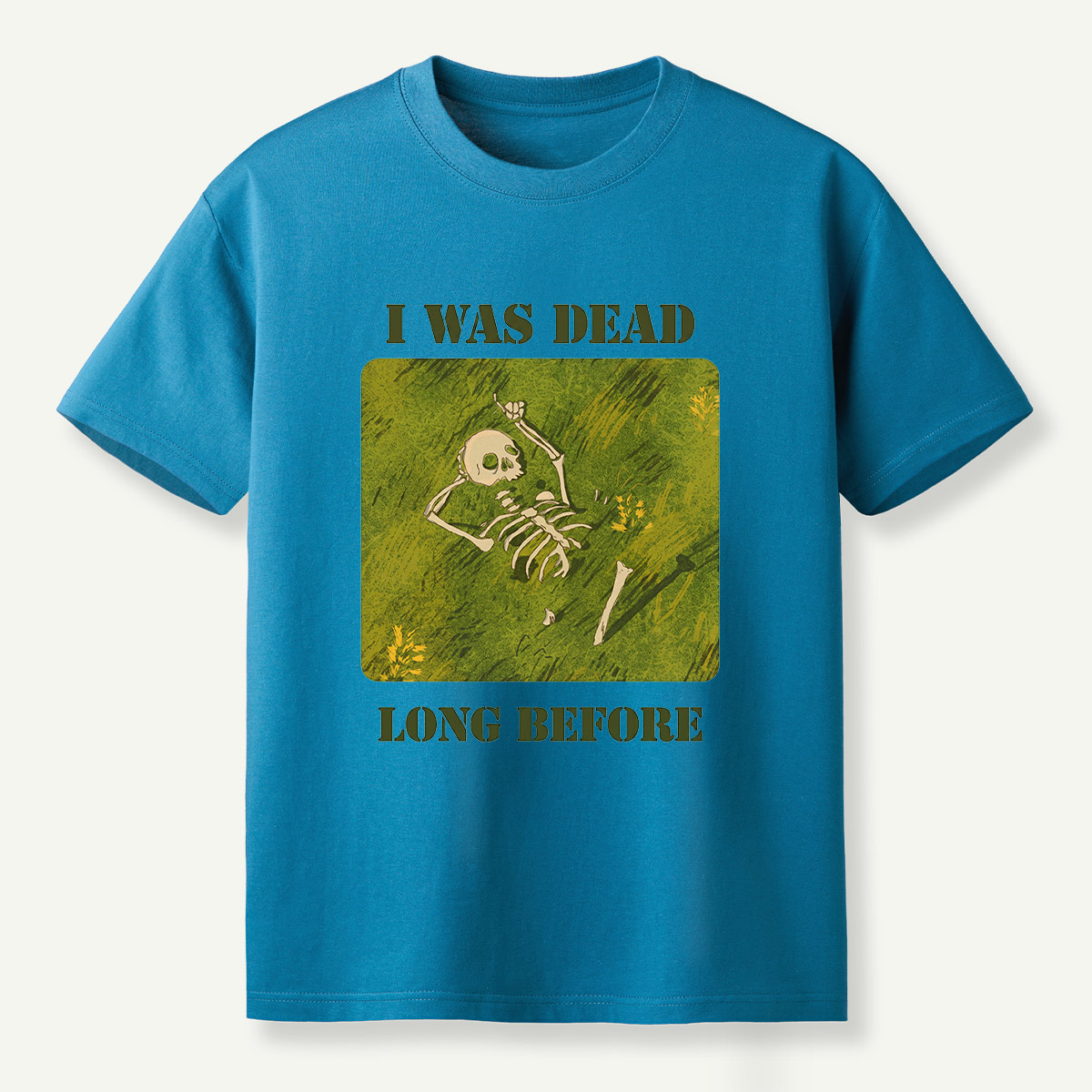 I Was Dead Long Before Skeleton Meadow T-Shirt