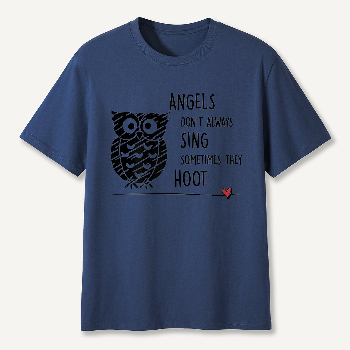 Angels Don’t Always Sing Sometimes They Hoot Owl T-Shirt