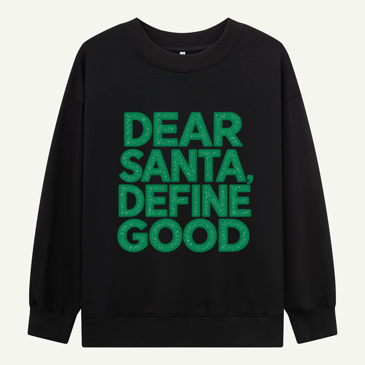 Dear Santa Define Good Funny Christmas Lettering Sweatshirts