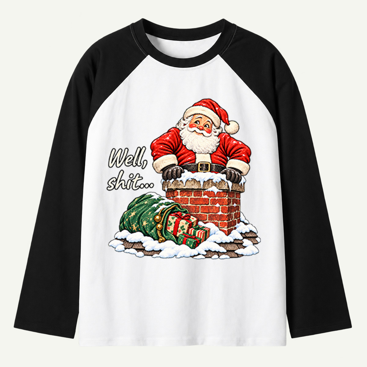 Well Shit Santa Stuck In The Chimney Raglan Long Sleeves