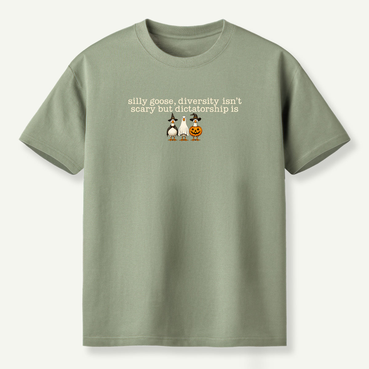 Silly Goose Diversity Isnt Scary But Dictatorship Is T-Shirt