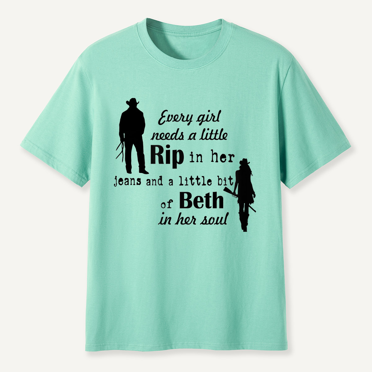Every Girl Needs a Little Rip and Beth T-Shirt