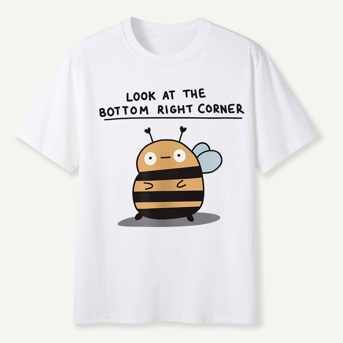 Look at the Bottom Right Corner Cute Bee T-Shirt