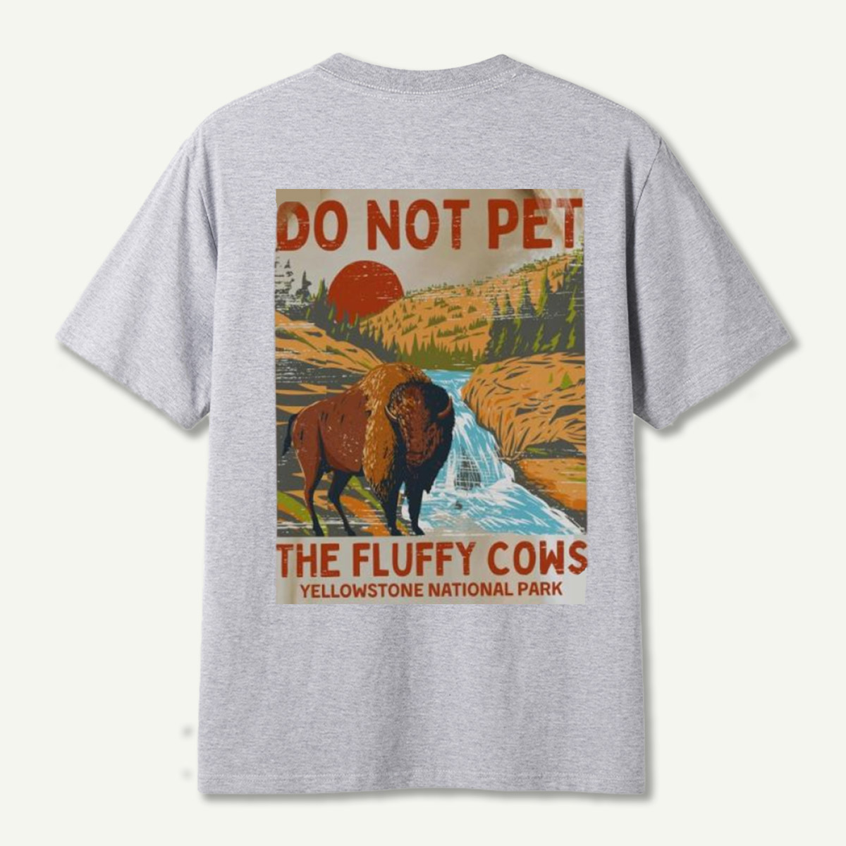 Do Not Pet The Fluffy Cows Yellowstone Bison T-Shirt