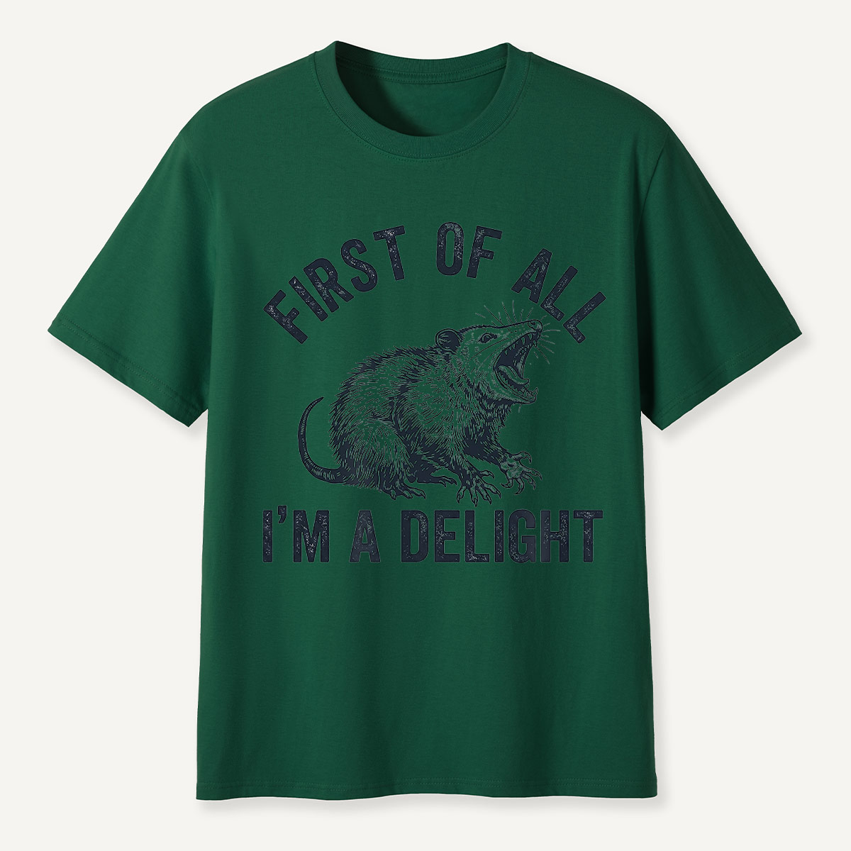 First of All I’m a Delight Possum Humor T-Shirt
