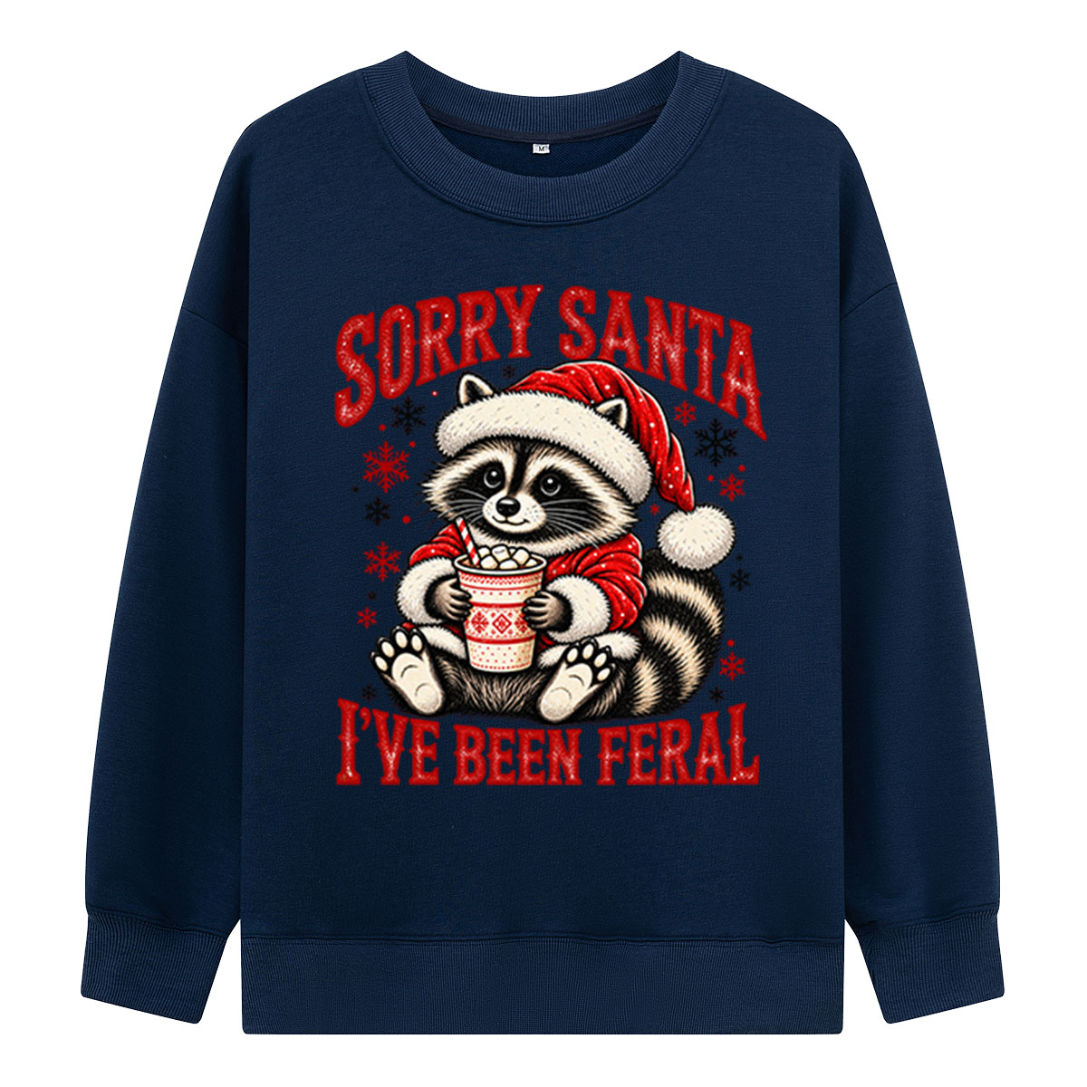 Sorry Santa Ive Been Feral Raccoon With Hot Cocoa Sweatshirts