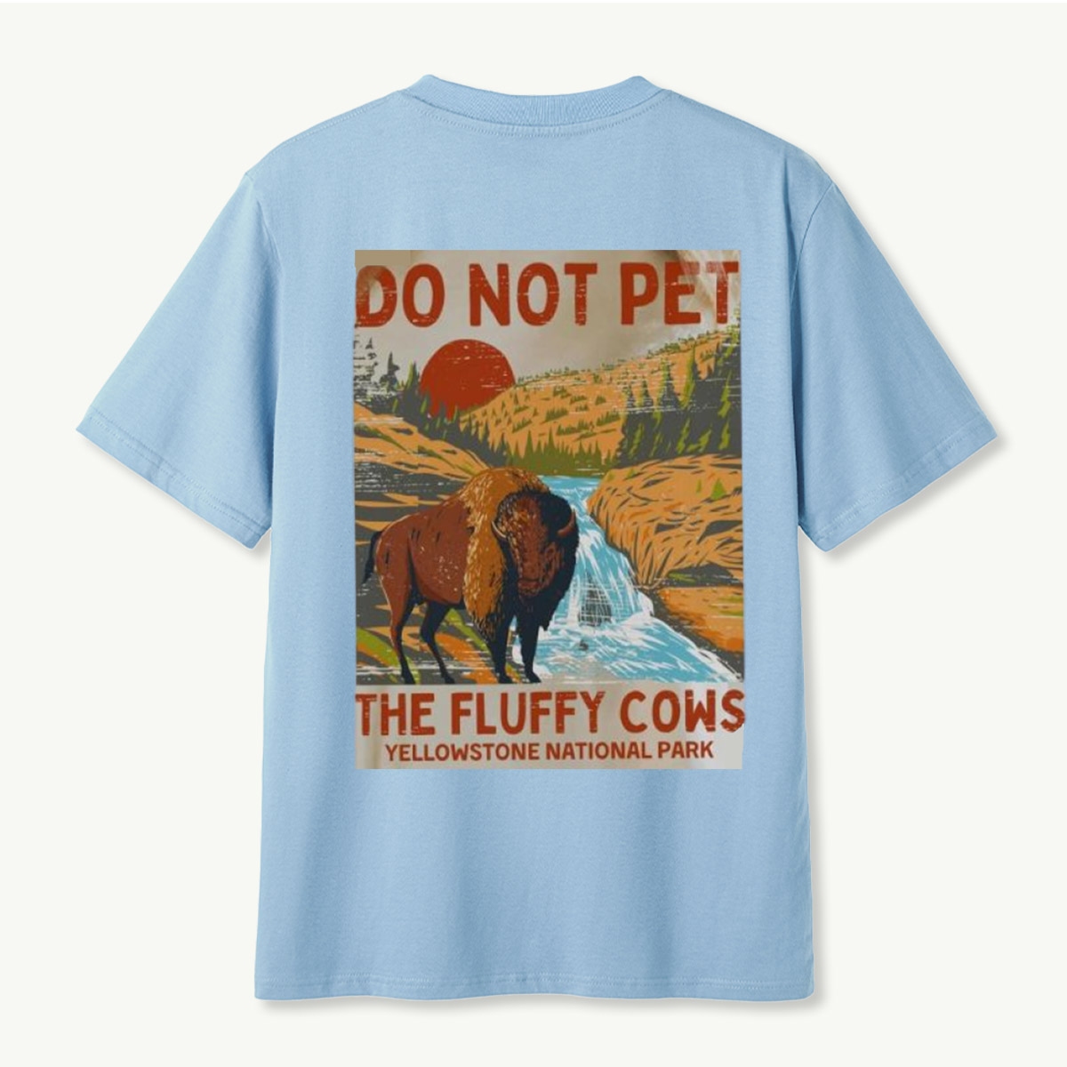 Do Not Pet The Fluffy Cows Yellowstone Bison T-Shirt
