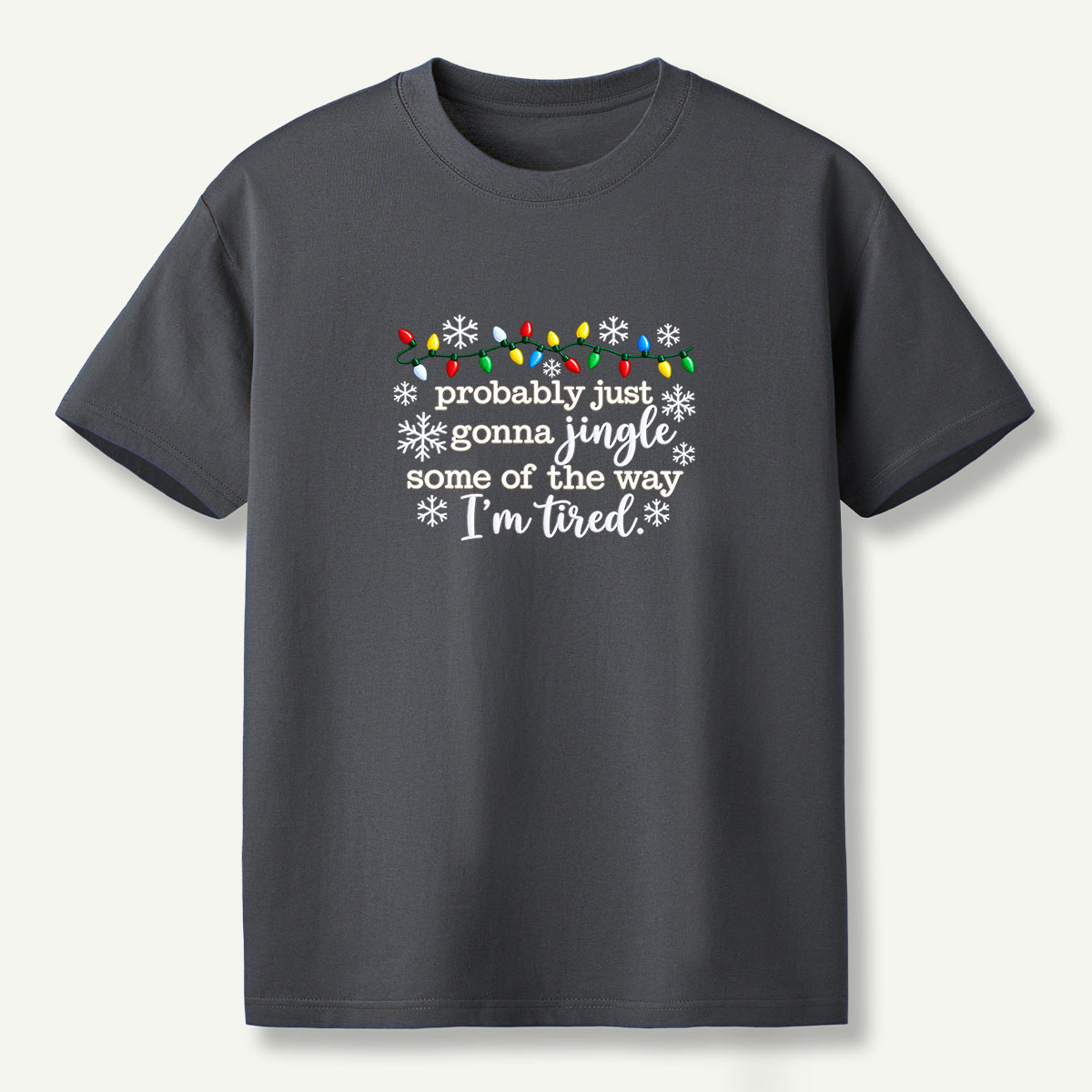 Probably Just Gonna Jingle Some Of The Way Im Tired Snowflake T-Shirt