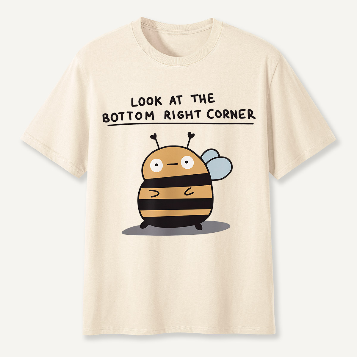 Look at the Bottom Right Corner Cute Bee T-Shirt