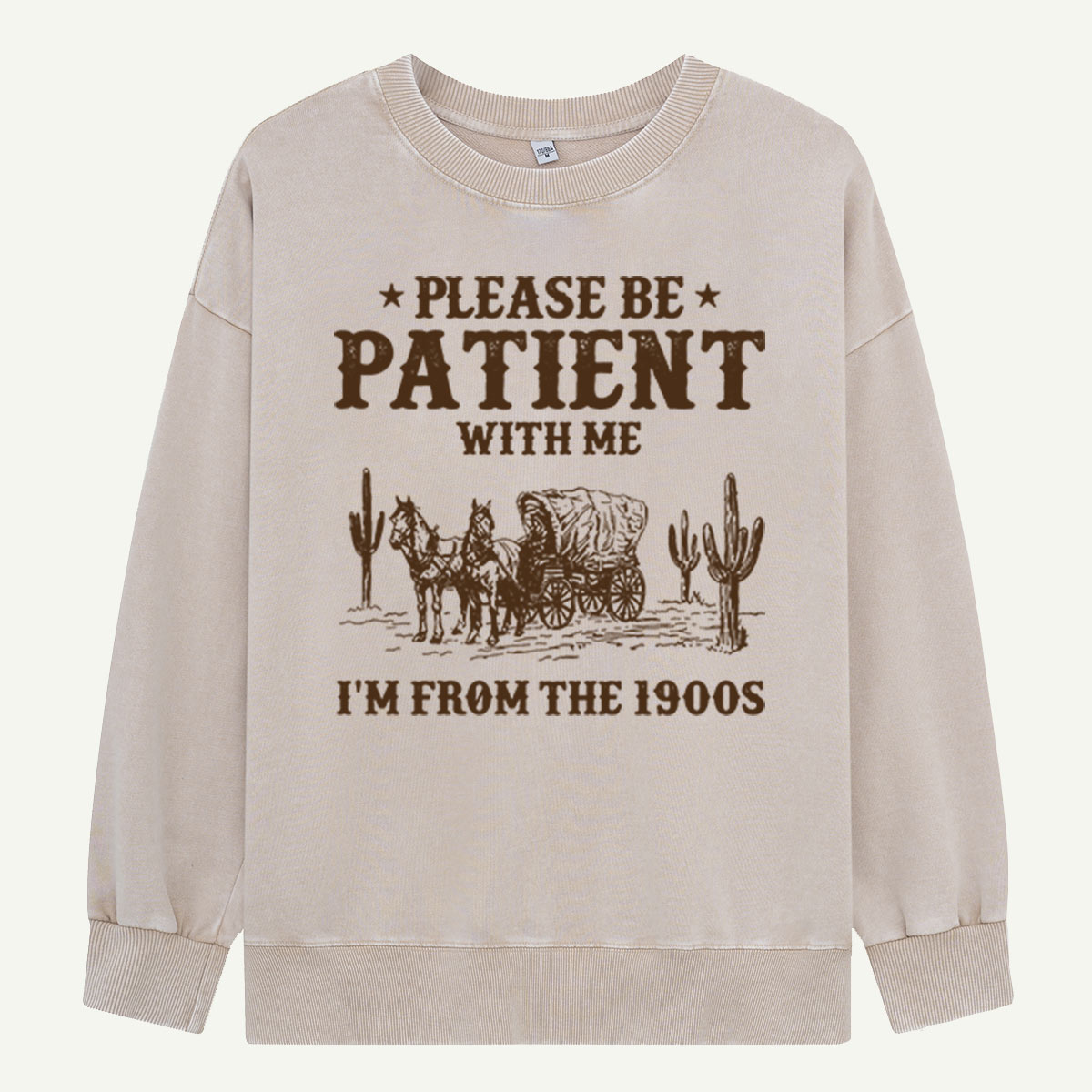 Please Be Patient With Me I'm From the 1900s Washed Sweatshirts