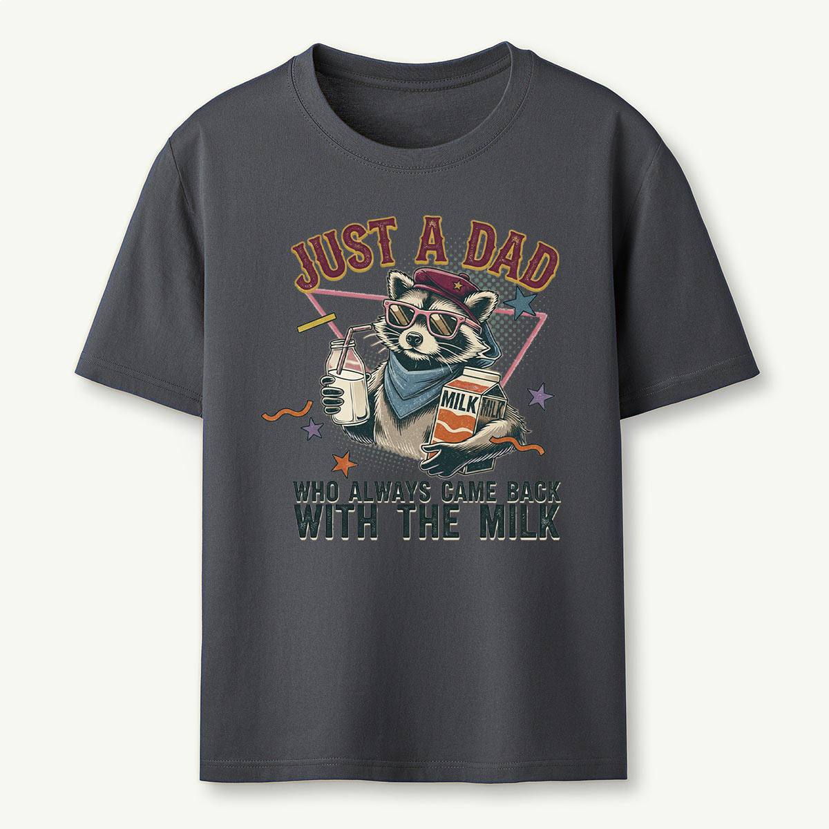 Just a Dad Who Always Came Back with the Milk Raccoon T-Shirt