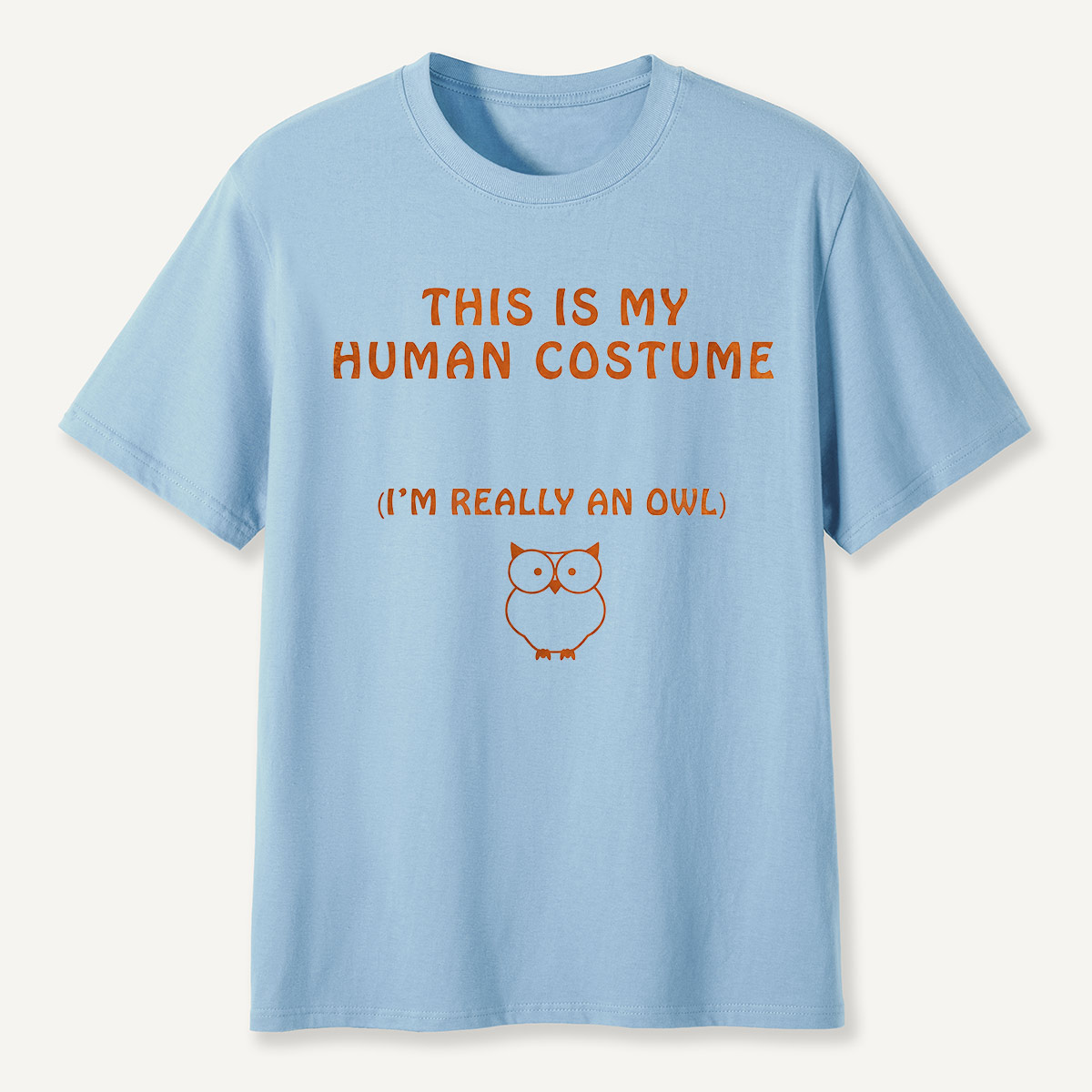 This Is My Human Costume I’m Really an Owl  T-Shirt