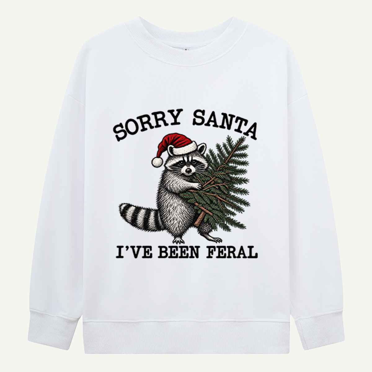 Sorry Santa Ive Been Feral Funny Christmas Raccoon Sweatshirts