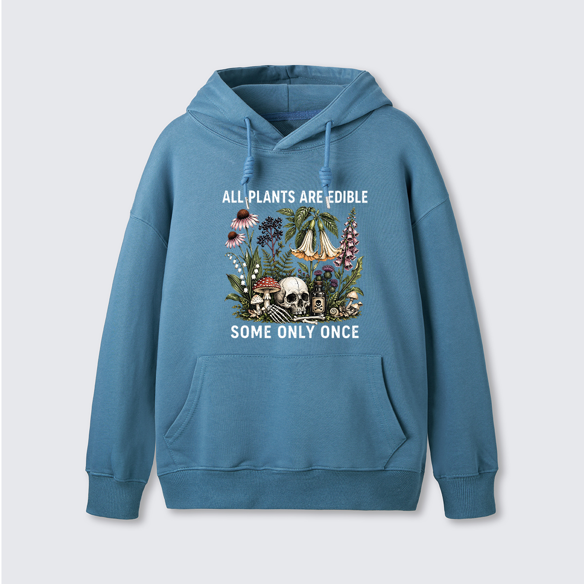 All Plants Are Edible Some Only Once Hoodie